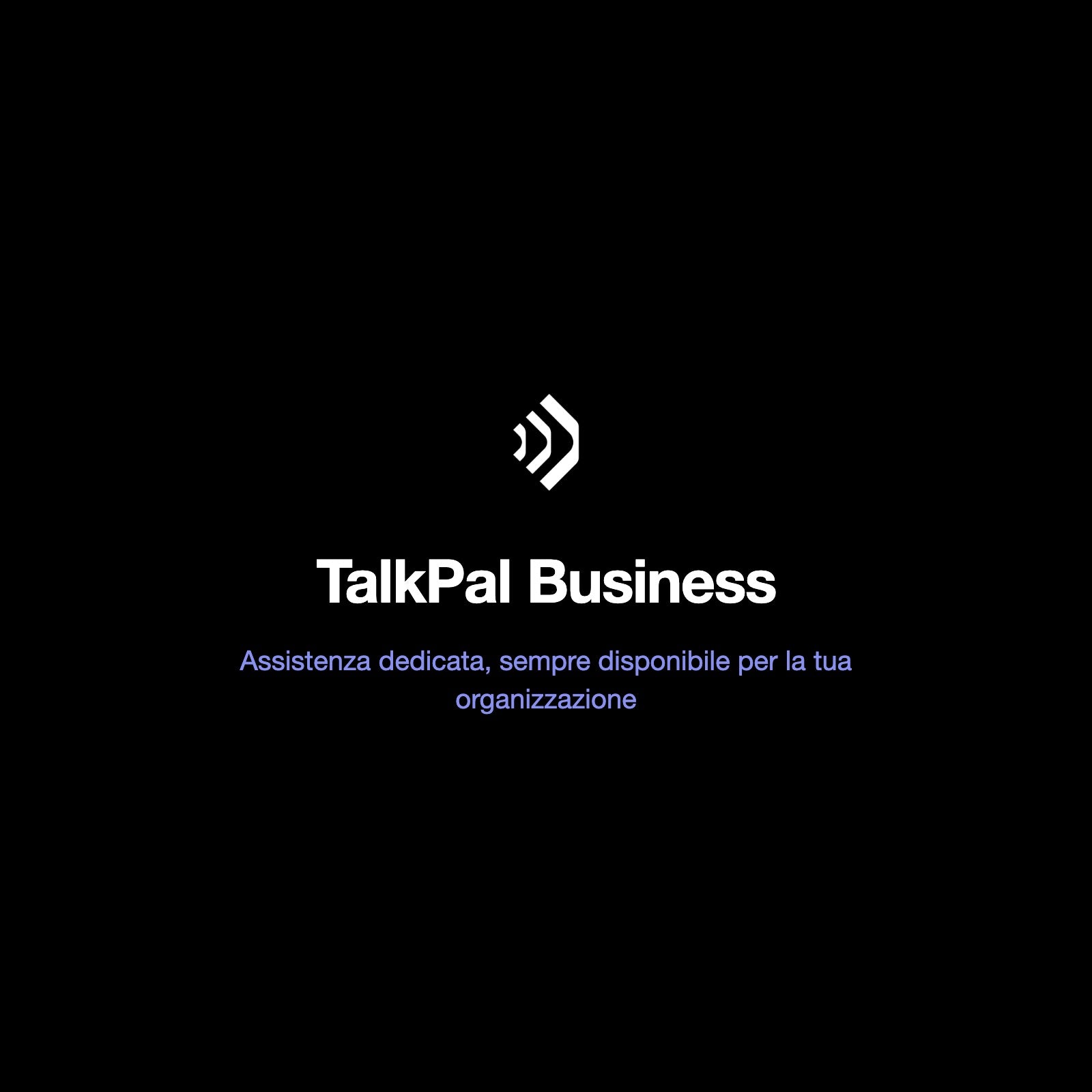 TalkPal Business, assistenza dedicata sempre disponibile